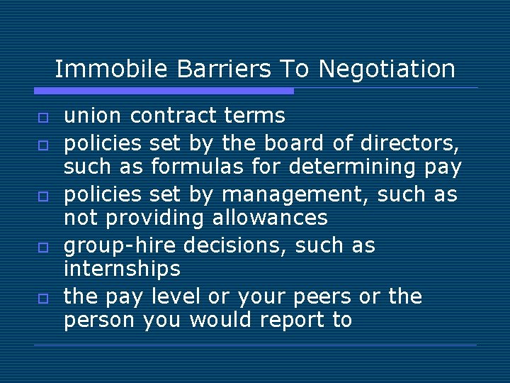 Immobile Barriers To Negotiation o o o union contract terms policies set by the