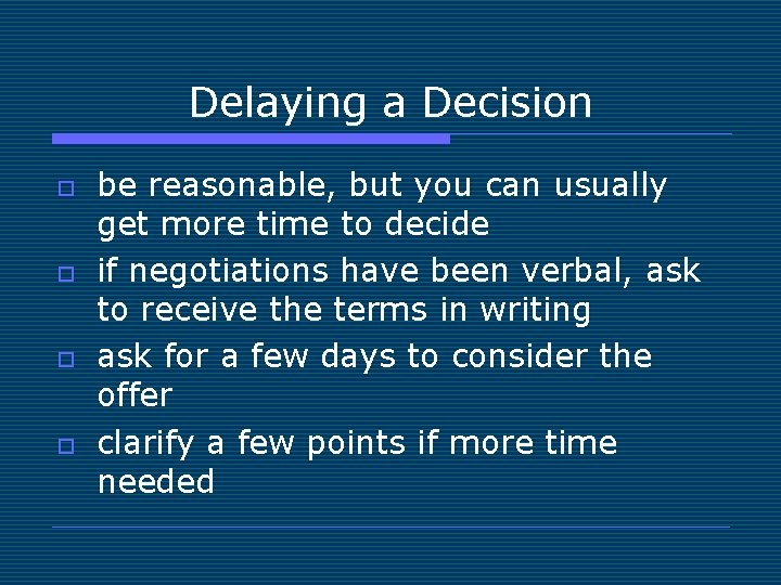 Delaying a Decision o o be reasonable, but you can usually get more time