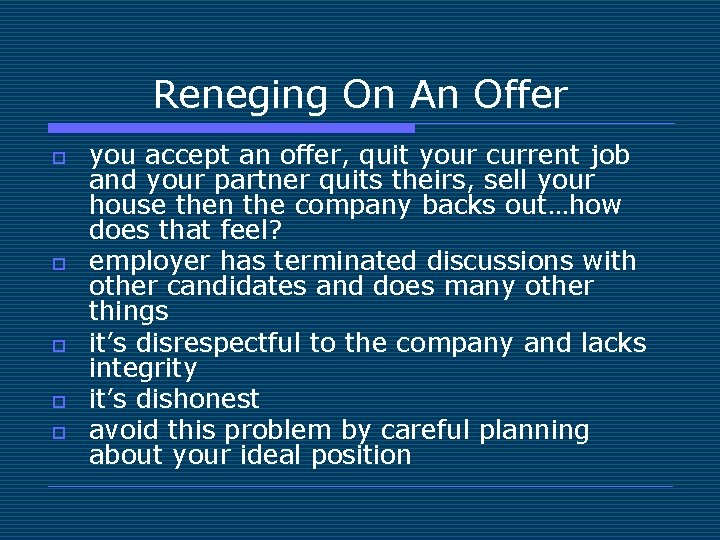 Reneging On An Offer o o o you accept an offer, quit your current