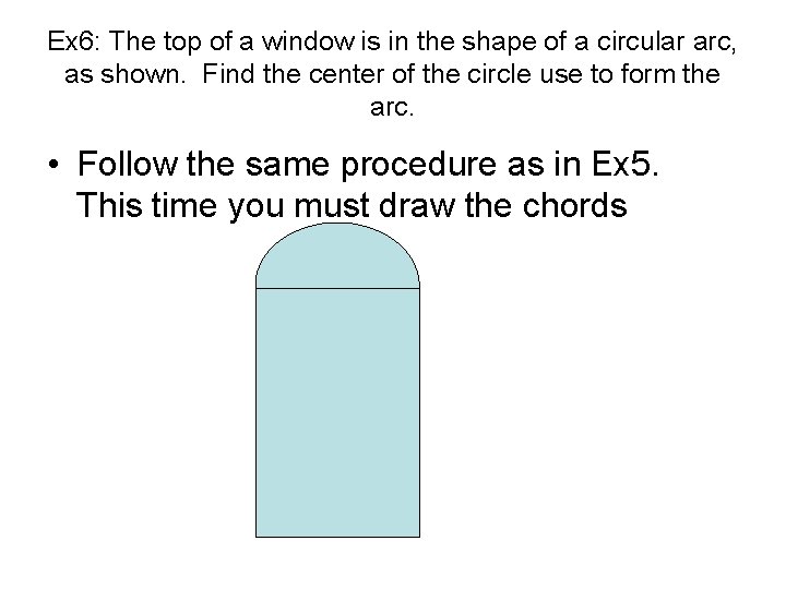 Ex 6: The top of a window is in the shape of a circular