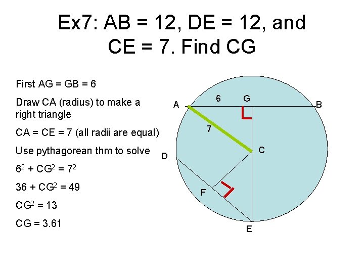 Ex 7: AB = 12, DE = 12, and CE = 7. Find CG