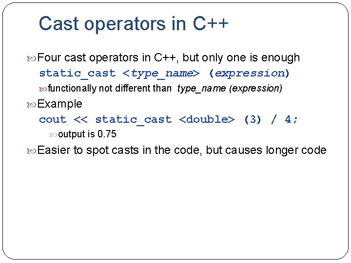 Cast operators in C++ Four cast operators in C++, but only one is enough