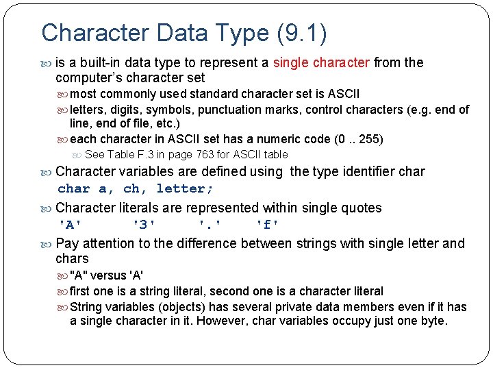 Character Data Type (9. 1) is a built-in data type to represent a single