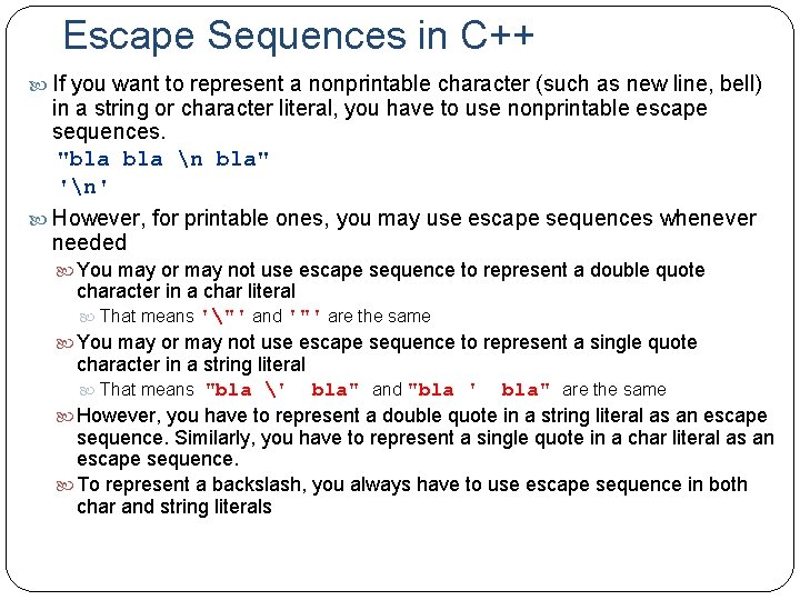Escape Sequences in C++ If you want to represent a nonprintable character (such as
