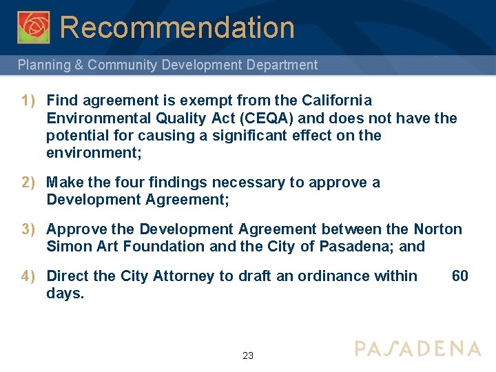 Recommendation Planning & Community Development Department 1) Find agreement is exempt from the California