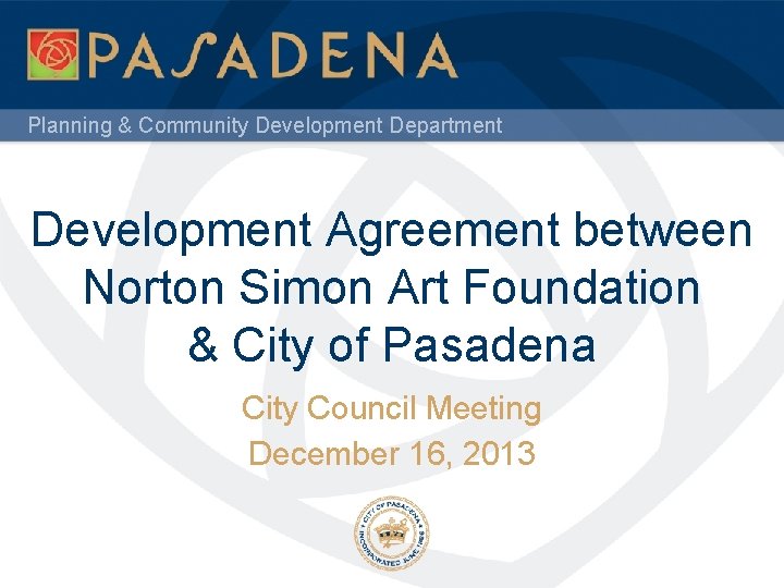 Planning & Community Development Department Development Agreement between Norton Simon Art Foundation & City