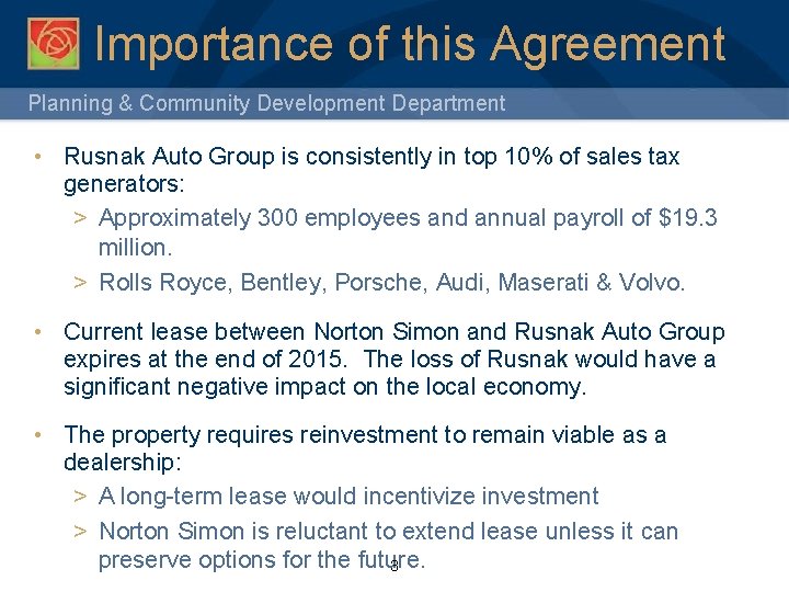 Importance of this Agreement Planning & Community Development Department • Rusnak Auto Group is