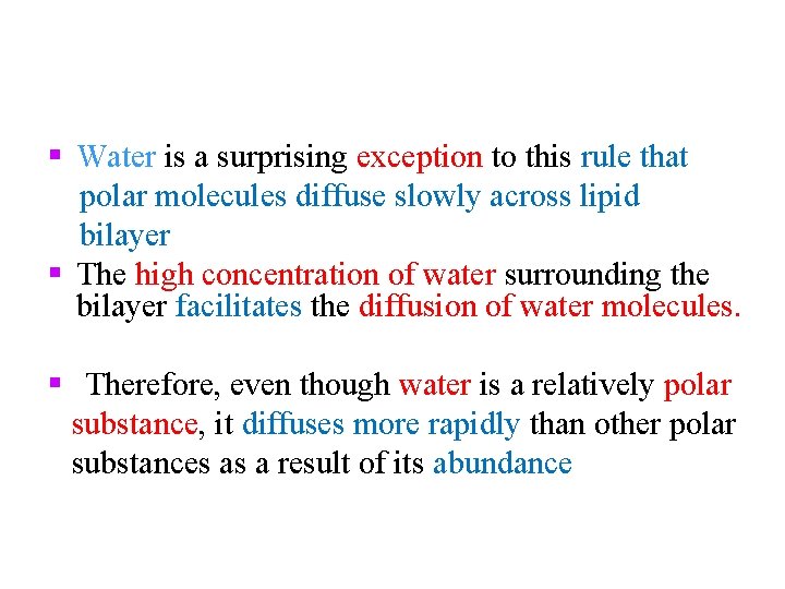 § Water is a surprising exception to this rule that polar molecules diffuse slowly