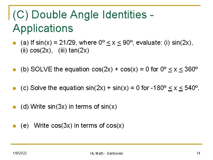 (C) Double Angle Identities Applications n (a) If sin(x) = 21/29, where 0º <