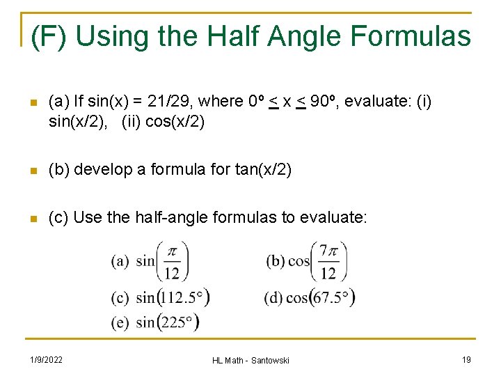 (F) Using the Half Angle Formulas n (a) If sin(x) = 21/29, where 0º