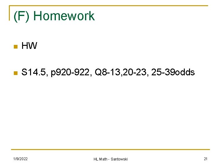 (F) Homework n HW n S 14. 5, p 920 -922, Q 8 -13,