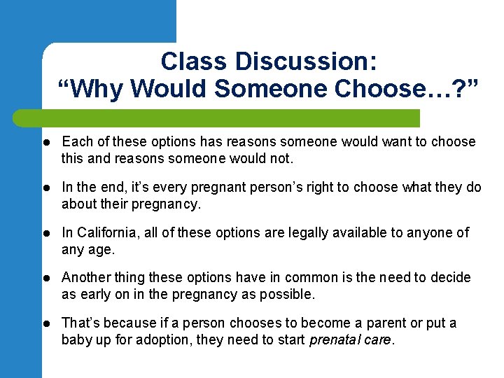 Class Discussion: “Why Would Someone Choose…? ” l Each of these options has reasons