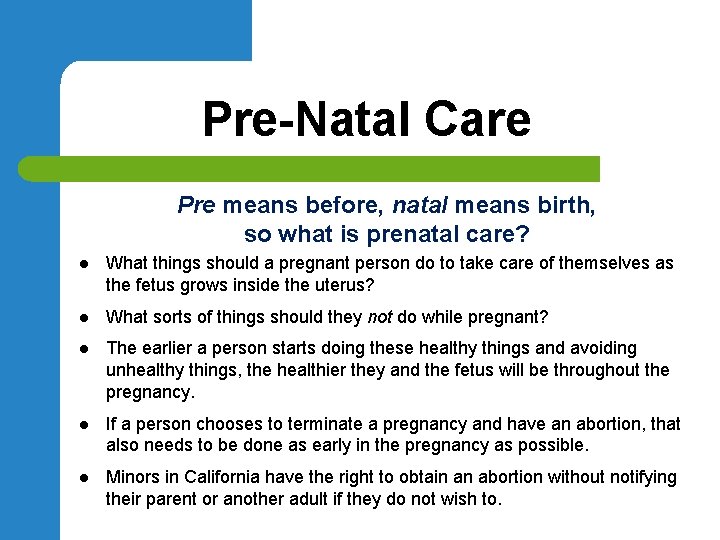 Pre-Natal Care Pre means before, natal means birth, so what is prenatal care? l