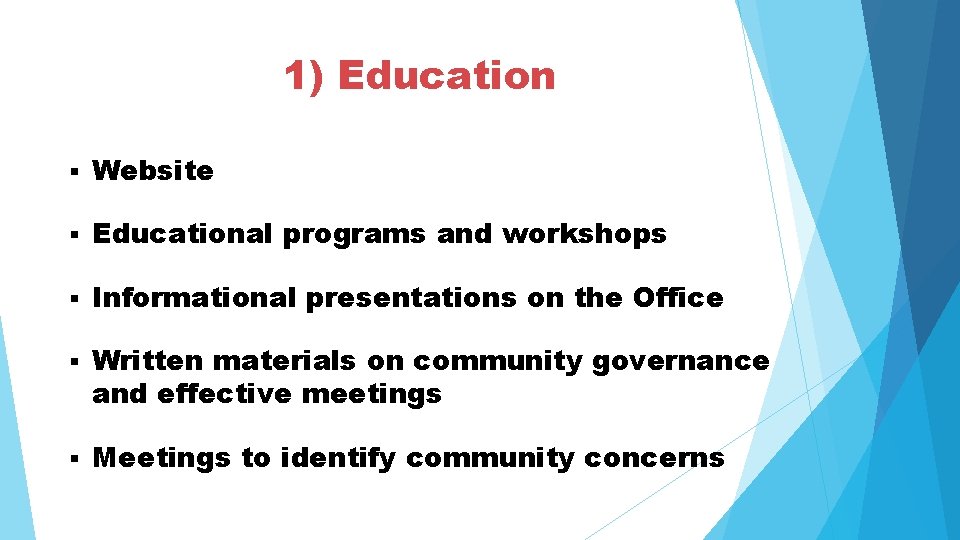 1) Education § Website § Educational programs and workshops § Informational presentations on the