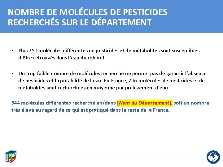 NOMBRE DE MOLÉCULES DE PESTICIDES RECHERCHÉS SUR LE DÉPARTEMENT • Plus 750 molécules différentes