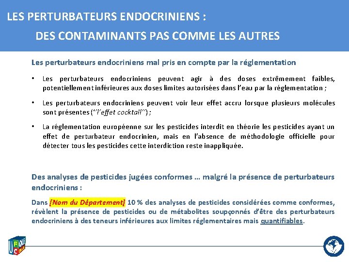 LES PERTURBATEURS ENDOCRINIENS : DES CONTAMINANTS PAS COMME LES AUTRES Les perturbateurs endocriniens mal