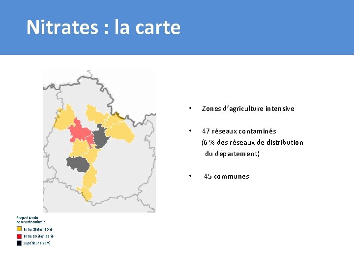 Nitrates : la carte • Zones d’agriculture intensive • 47 réseaux contaminés (6 %