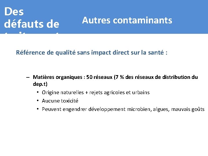 Des Autres contaminants défauts de traitement : Référence de qualité sans impact direct sur