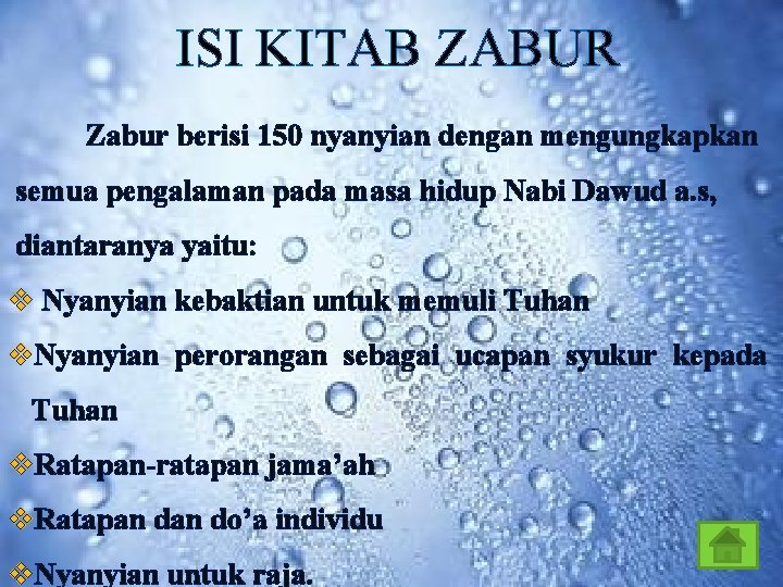 ISI KITAB ZABUR Zabur berisi 150 nyanyian dengan mengungkapkan semua pengalaman pada masa hidup
