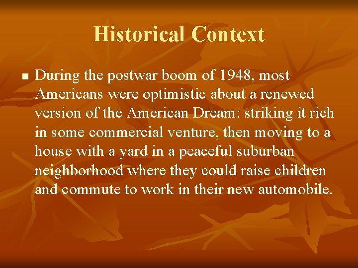 Historical Context n During the postwar boom of 1948, most Americans were optimistic about