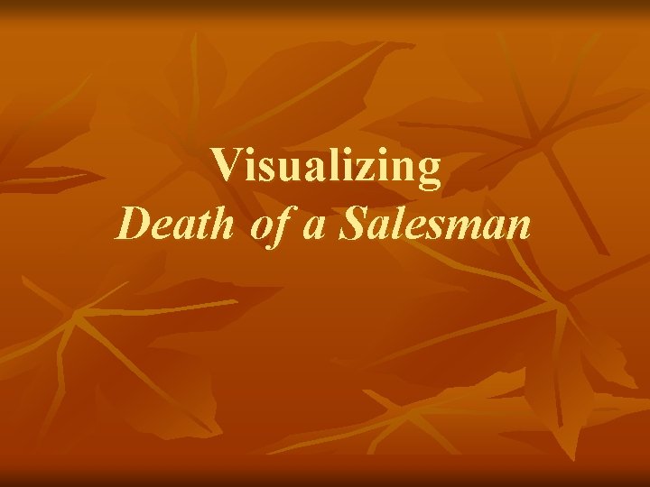 Visualizing Death of a Salesman 