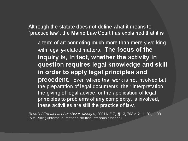 Although the statute does not define what it means to “practice law”, the Maine