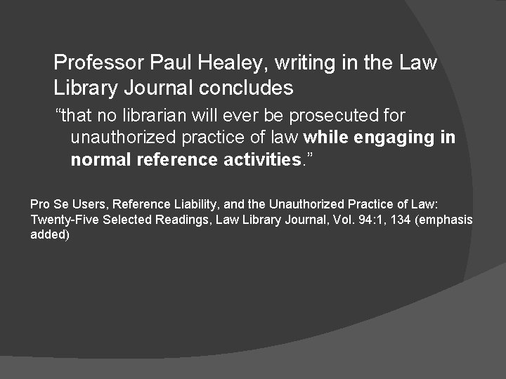 Professor Paul Healey, writing in the Law Library Journal concludes “that no librarian will