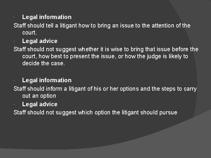 Legal information Staff should tell a litigant how to bring an issue to the