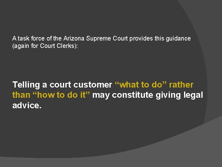 A task force of the Arizona Supreme Court provides this guidance (again for Court