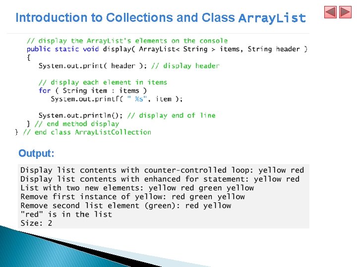 Introduction to Collections and Class Array. List Output: 