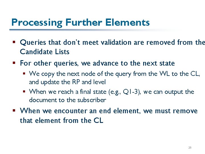 Processing Further Elements § Queries that don’t meet validation are removed from the Candidate