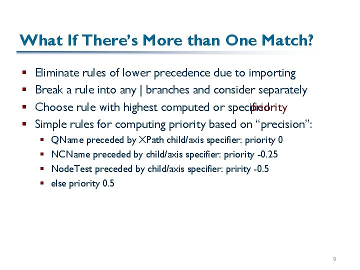 What If There’s More than One Match? § § Eliminate rules of lower precedence