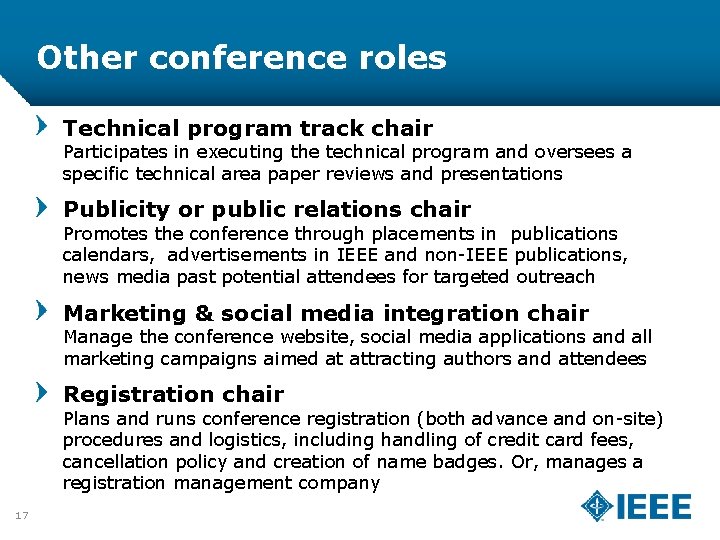 Other conference roles Technical program track chair Participates in executing the technical program and