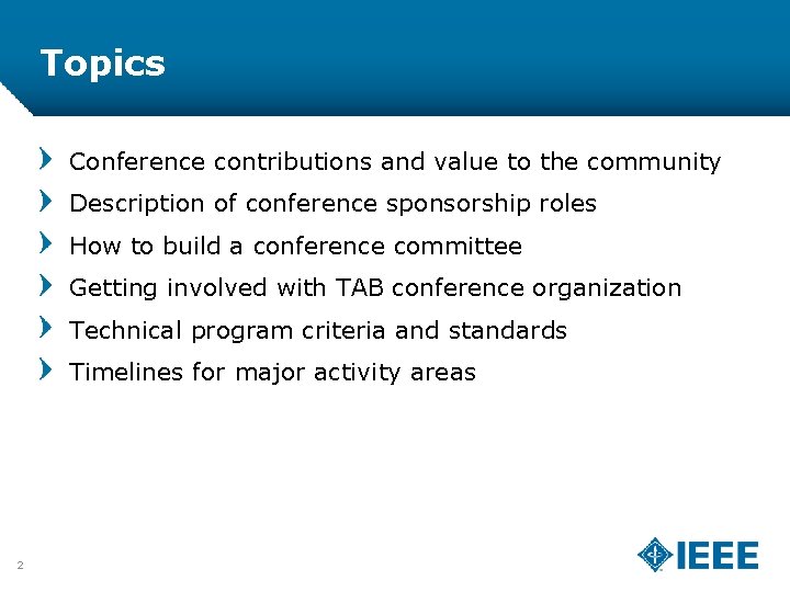Topics Conference contributions and value to the community Description of conference sponsorship roles How