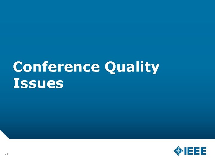 Conference Quality Issues 25 