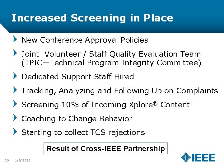 Increased Screening in Place New Conference Approval Policies Joint Volunteer / Staff Quality Evaluation
