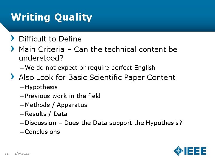 Writing Quality Difficult to Define! Main Criteria – Can the technical content be understood?