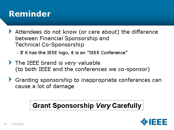 Reminder Attendees do not know (or care about) the difference between Financial Sponsorship and