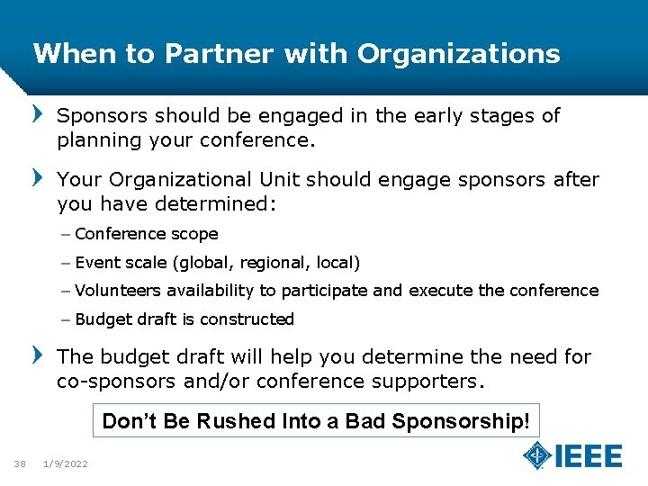 When to Partner with Organizations Sponsors should be engaged in the early stages of