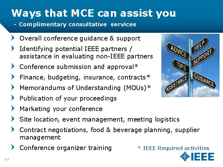 Ways that MCE can assist you - Complimentary consultative services Overall conference guidance &
