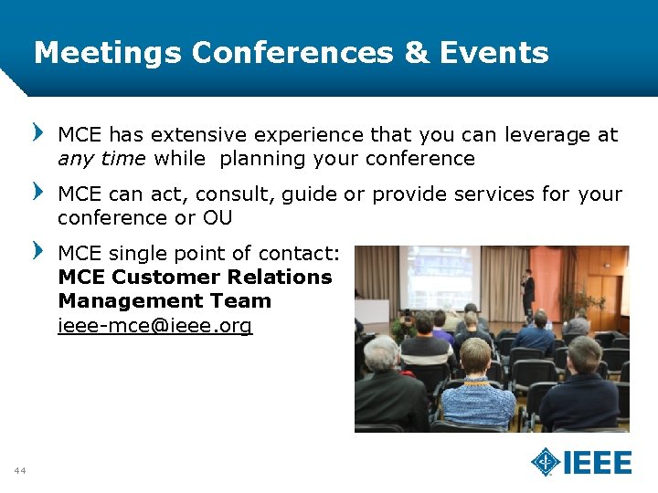 Meetings Conferences & Events MCE has extensive experience that you can leverage at any