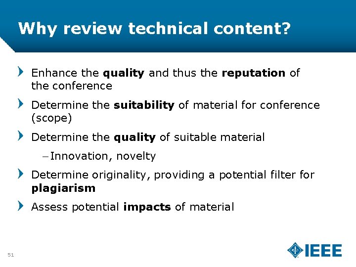Why review technical content? Enhance the quality and thus the reputation of the conference