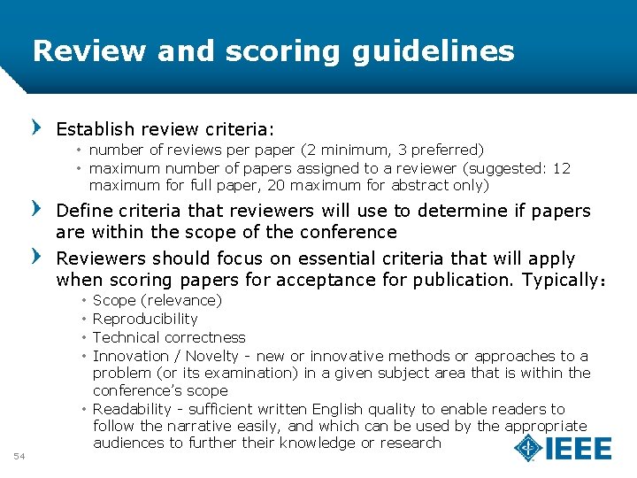 Review and scoring guidelines Establish review criteria: • number of reviews per paper (2