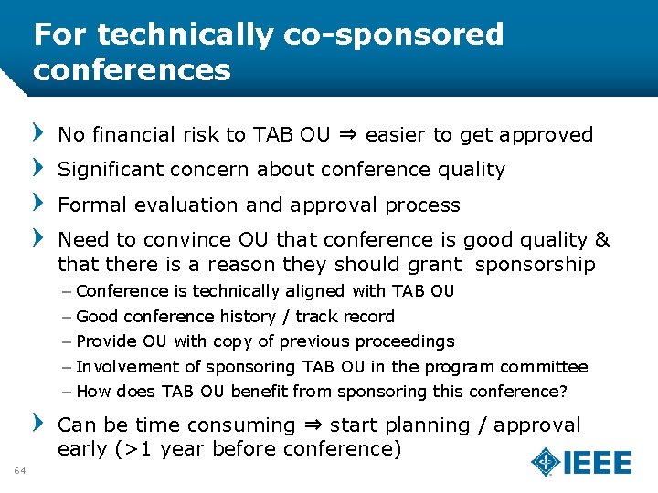 For technically co-sponsored conferences No financial risk to TAB OU ⇒ easier to get