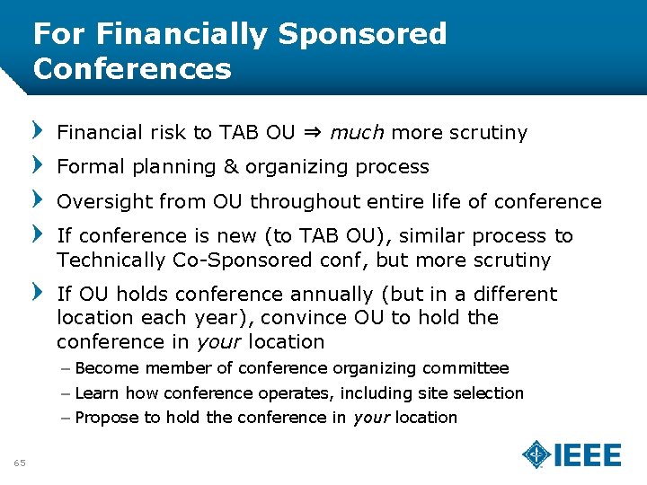 For Financially Sponsored Conferences Financial risk to TAB OU ⇒ much more scrutiny Formal