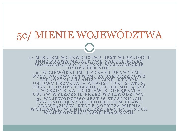 5 c/ MIENIE WOJEWÓDZTWA 1/ MIENIEM WOJEWÓDZTWA JEST WŁASNOŚĆ I INNE PRAWA MAJĄTKOWE NABYTE