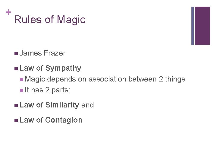 + Rules of Magic n James Frazer n Law of Sympathy n Magic depends