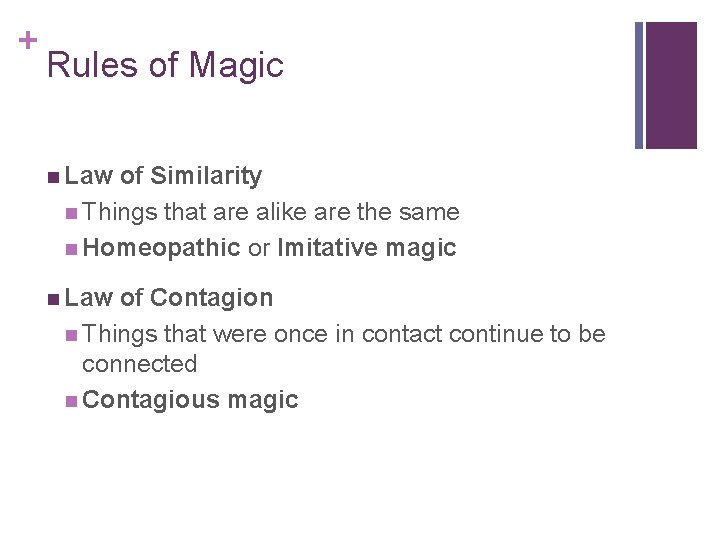 + Rules of Magic n Law of Similarity n Things that are alike are