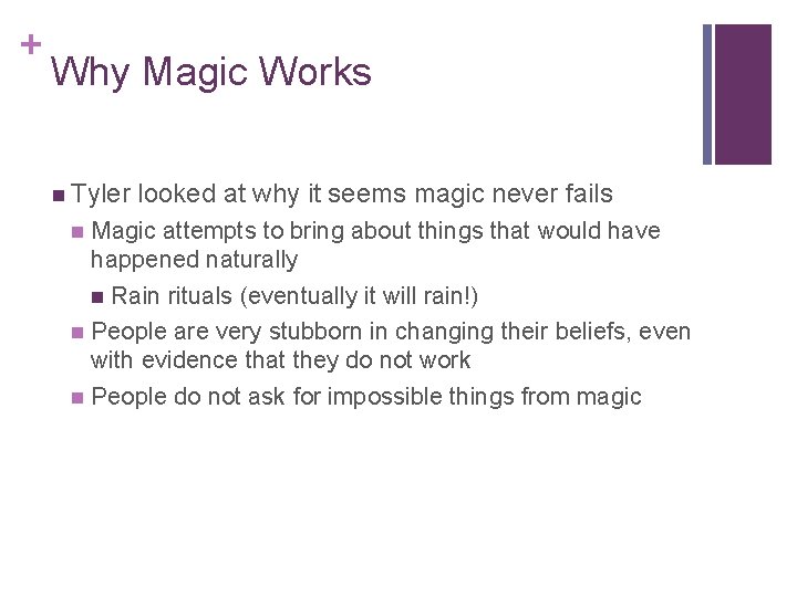 + Why Magic Works n Tyler looked at why it seems magic never fails