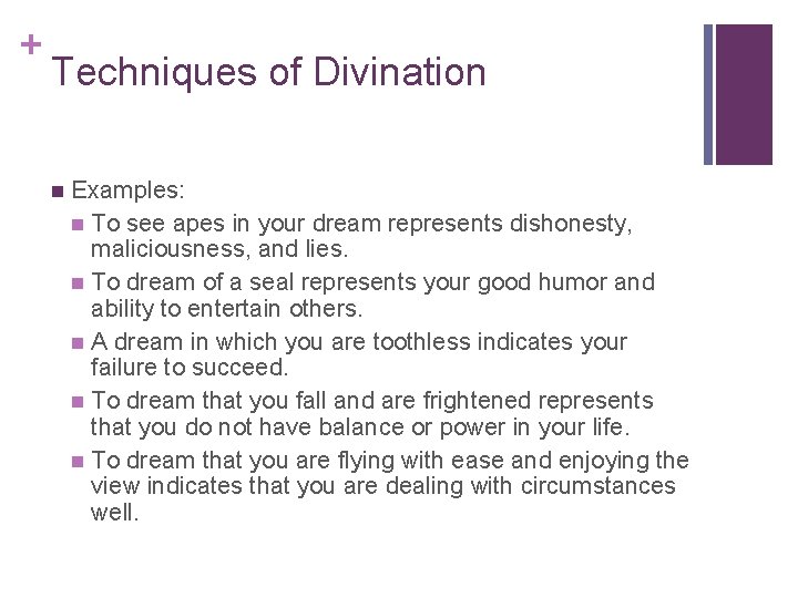 + Techniques of Divination n Examples: n To see apes in your dream represents